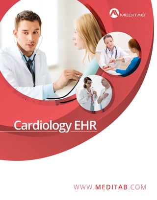 Cardiology EHR
WWW.MEDITAB.COM
 
