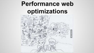 Performance web
optimizations
 