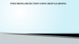 Advanced Pneumonia Detection Using Deep Learning and CNN | PPTX