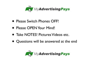 • Please Switch Phones OFF!
• Please OPENYour Mind!
• Take NOTES! PicturesVideos etc.
• Questions will be answered at the end
 