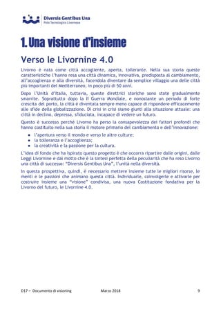 1.Una visione d’insieme 
Verso le Livornine 4.0 
Livorno è nata come città accogliente, aperta, tollerante. Nella sua stor...