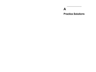 A
Practice Solutions
 