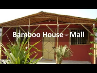 Bamboo House - Mall
 