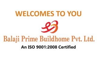 WELCOMES TO YOU
An ISO 9001:2008 Certified
 