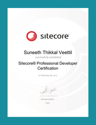 Suneeth Thikkal Veettil
Sitecore® Professional Developer
Certification
on February 06, 2017
 