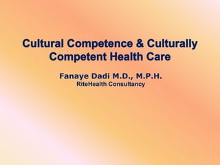 Fanaye Dadi M.D., M.P.H.
RiteHealth Consultancy
 
