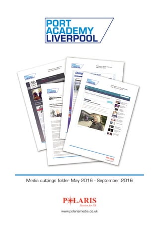 Media cuttings folder May 2016 - September 2016
www.polarismedia.co.uk
 