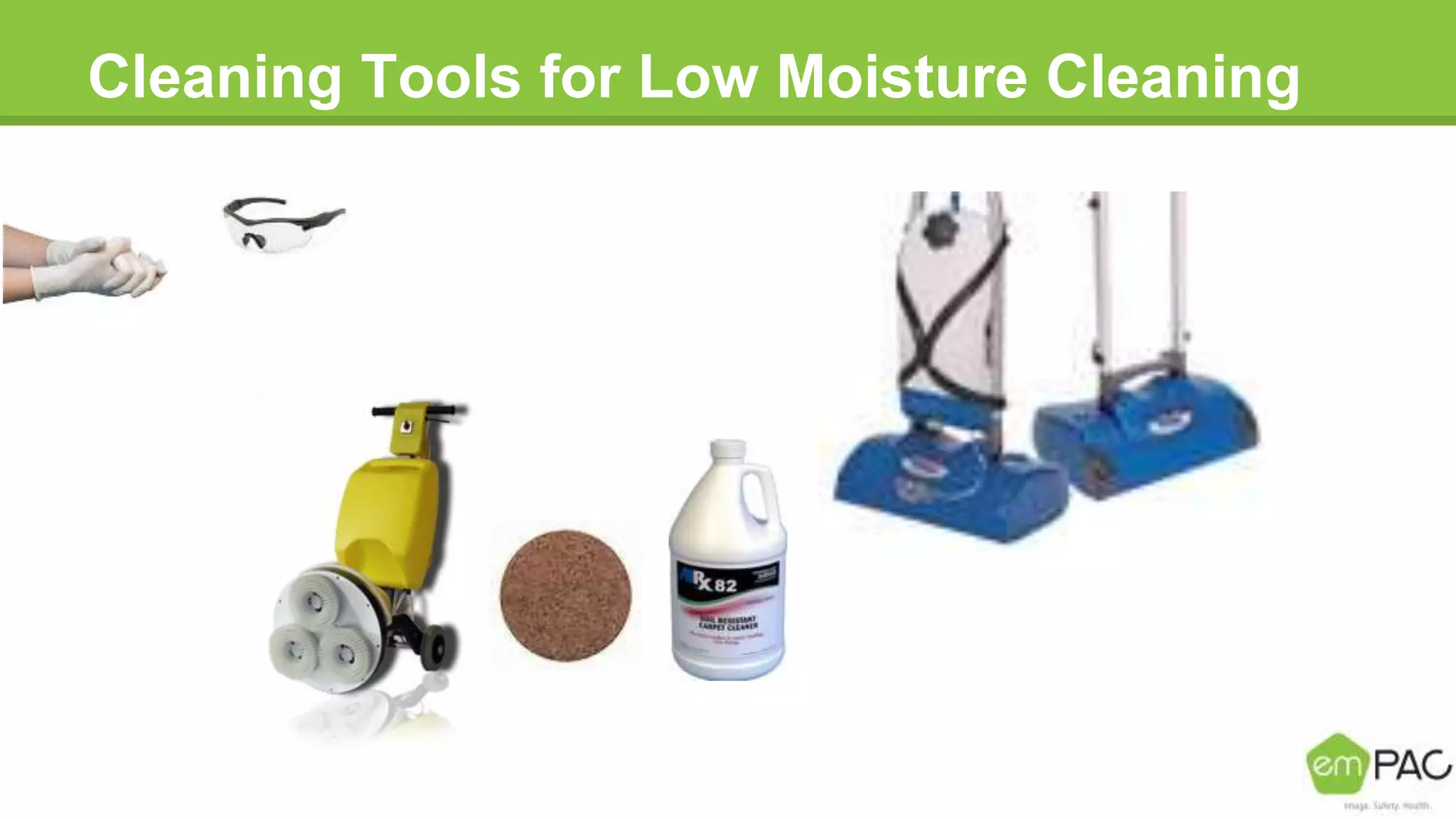 Cleaning Tools for Low Moisture Cleaning
 