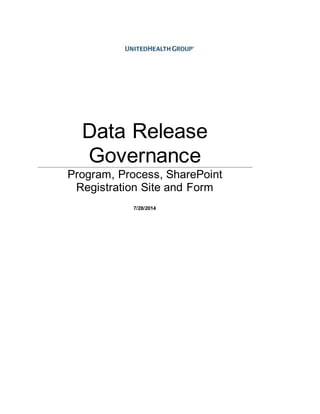 Data Release
Governance
Program, Process, SharePoint
Registration Site and Form
7/28/2014
 