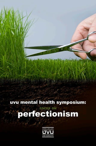 uvu mental health symposium:
focus on
perfectionism
 
