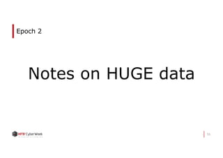 55
Epoch 2
Notes on HUGE data
 