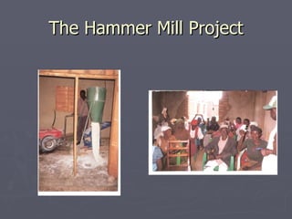 The Hammer Mill Project 