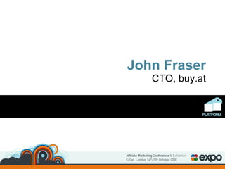 John Fraser CTO, buy.at 