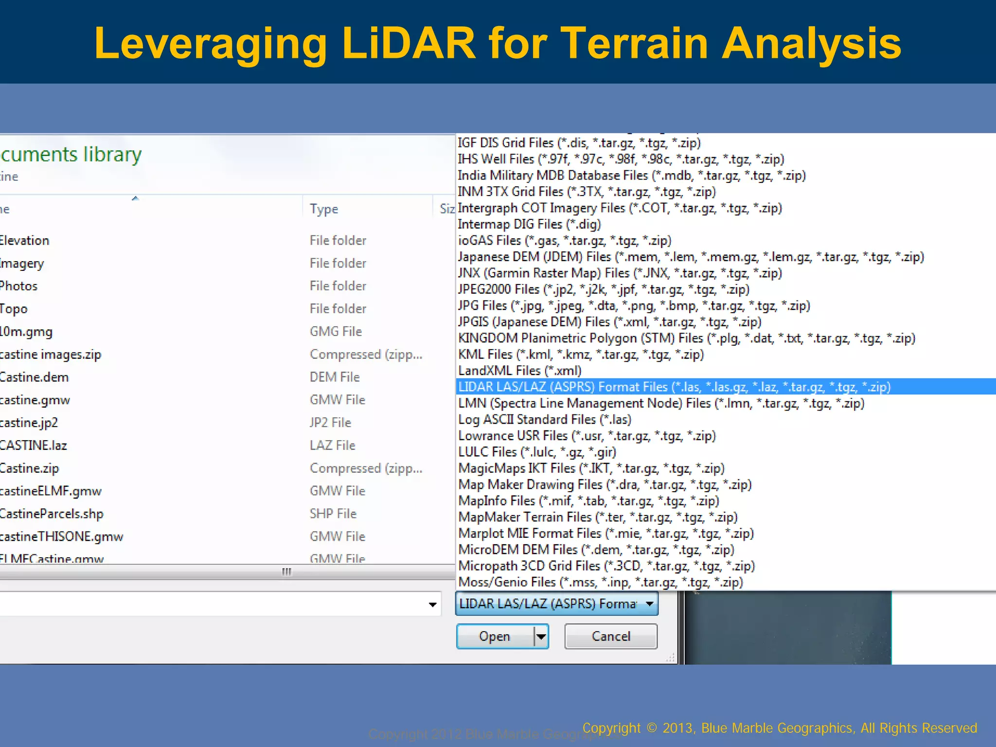 Leveraging LiDAR for Terrain Analysis

Copyright © 2013, Blue Marble Geographics, All Rights Reserved
Copyright 2012 Blue Marble Geographics

 