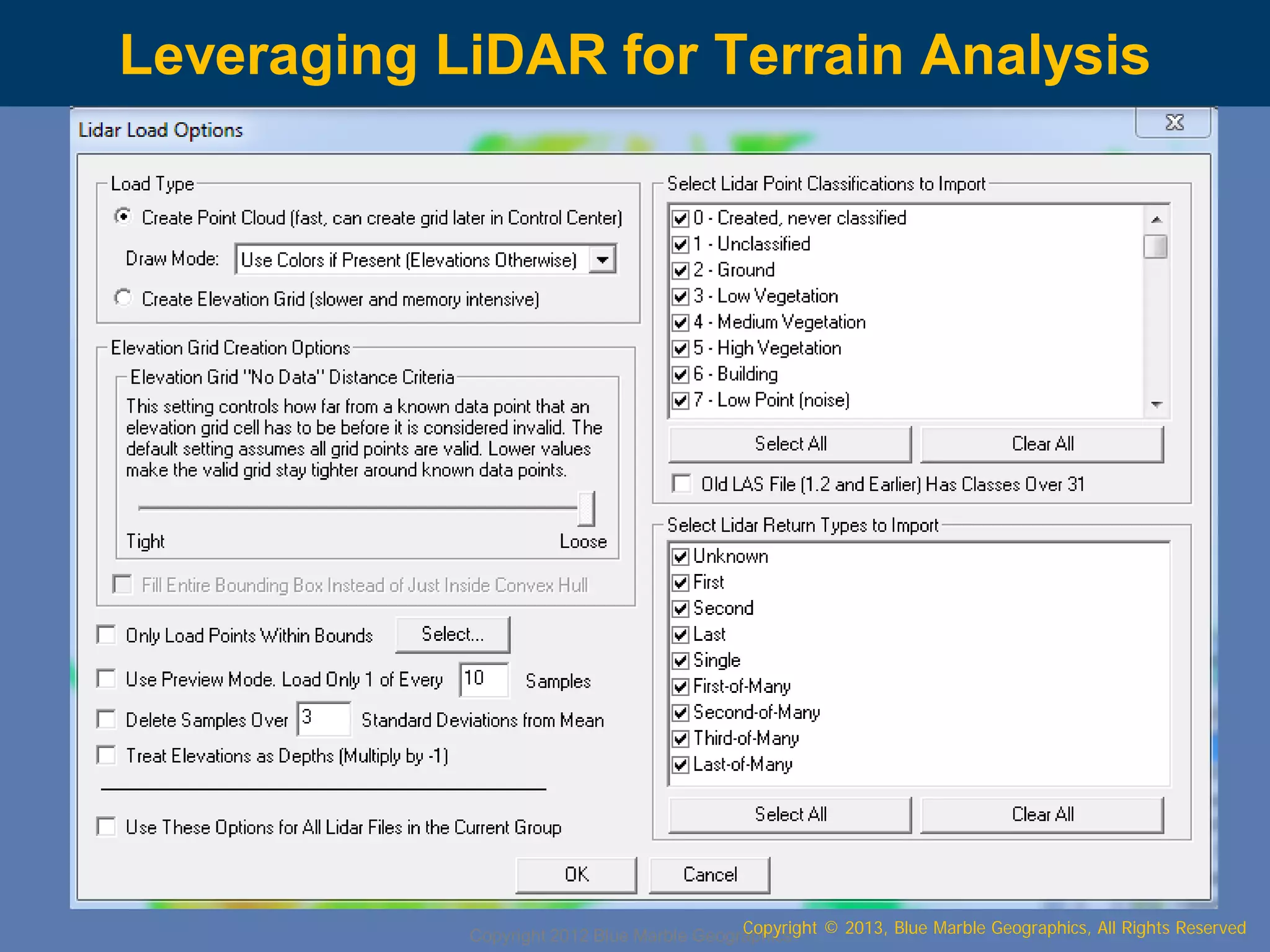 Leveraging LiDAR for Terrain Analysis

Copyright © 2013, Blue Marble Geographics, All Rights Reserved
Copyright 2012 Blue Marble Geographics

 
