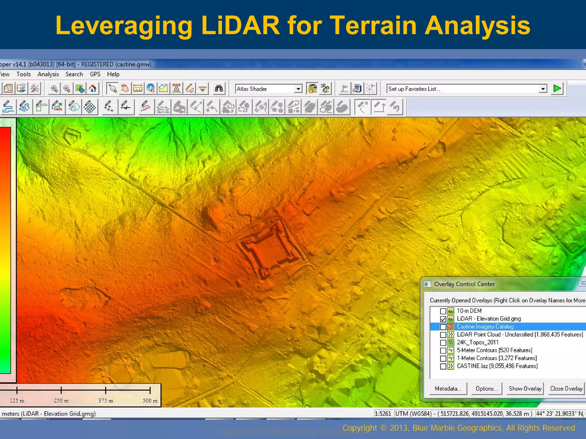 Leveraging LiDAR for Terrain Analysis

Copyright © 2013, Blue Marble Geographics, All Rights Reserved
Copyright 2012 Blue Marble Geographics

 