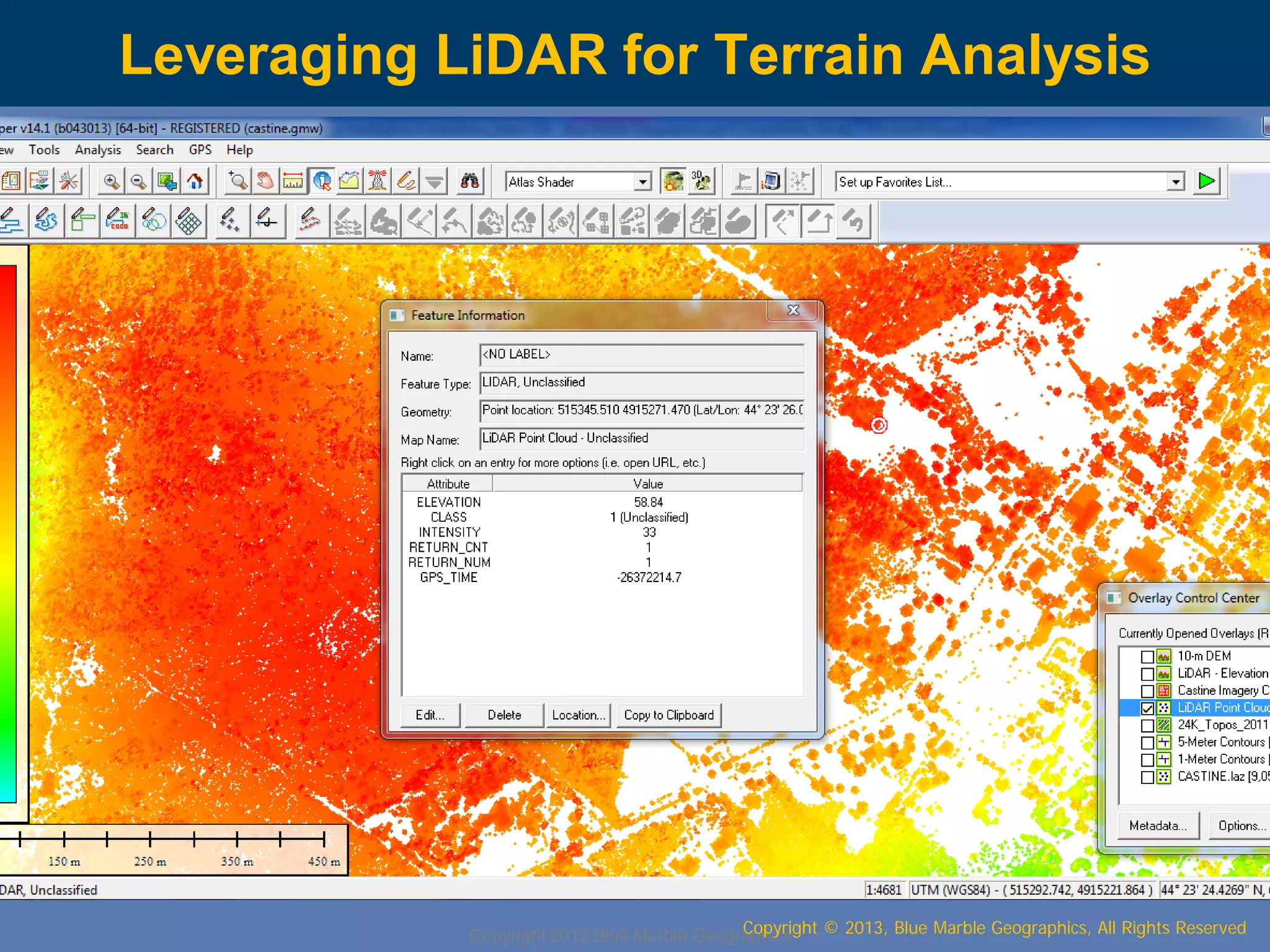 Leveraging LiDAR for Terrain Analysis

Copyright © 2013, Blue Marble Geographics, All Rights Reserved
Copyright 2012 Blue Marble Geographics

 