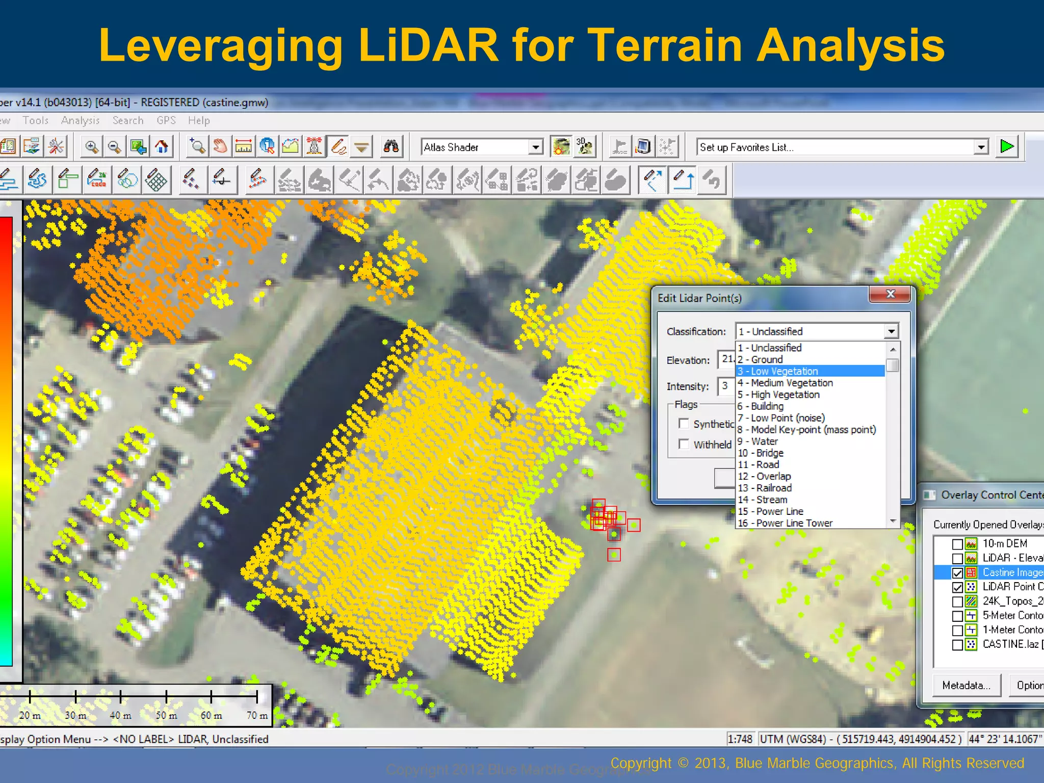 Leveraging LiDAR for Terrain Analysis

Copyright © 2013, Blue Marble Geographics, All Rights Reserved
Copyright 2012 Blue Marble Geographics

 