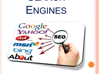 SEARCH
ENGINES
 