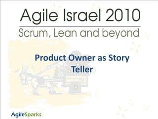 ‫י‬"‫ג‬/‫כסלו‬/‫תשע‬"‫ז‬1
Product Owner as Story
Teller
 