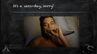 It’s a zero-day, sorry!
105
 