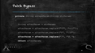 Patch Bypass
private String escapeParam(String strParam)
{
String afterParam = strParam;
afterParam = afterParam.replace(""", """);
afterParam = afterParam.replace("$", "$");
afterParam = afterParam.replace("`", "`");
return afterParam;
}
68
 