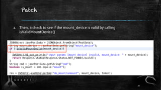 Patch
2. Then, a check to see if the mount_device is valid by calling
isValidMountDevice()
78
 