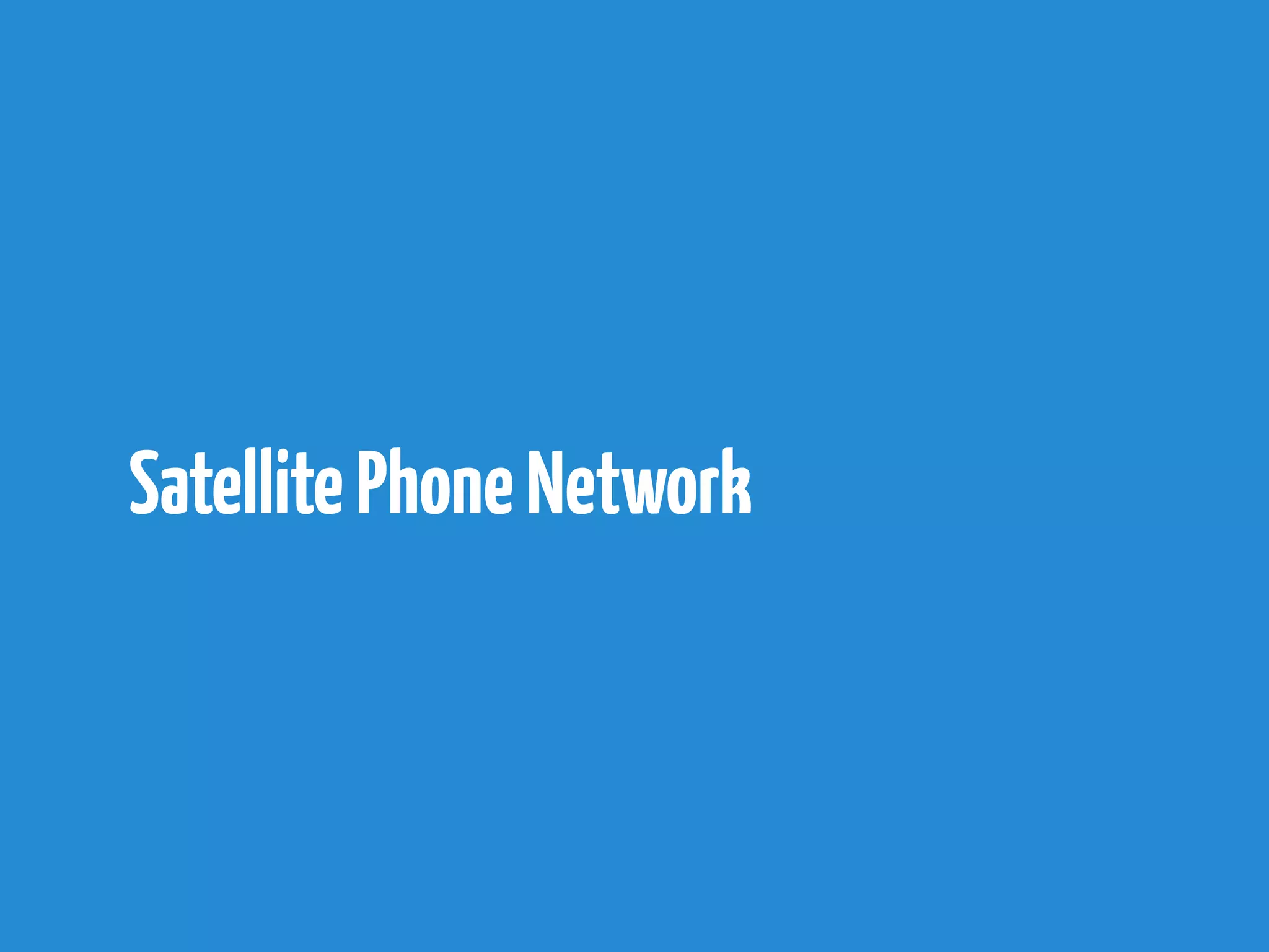 Satellite Phone Network
 