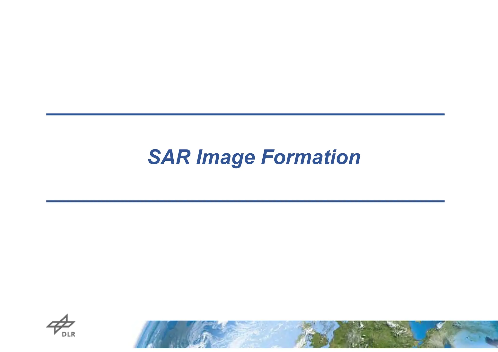 SAR Image Formation
 