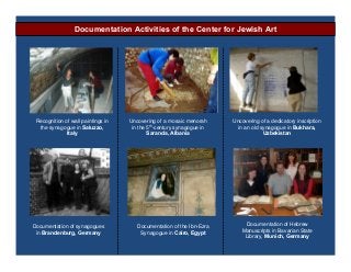 Documentation Activities of the Center for Jewish Art

Recognition of wall paintings in
the synagogue in Saluzzo,
Italy

D...