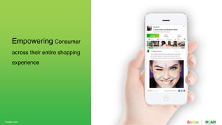 Feelter.com
Empowering Consumer
across their entire shopping
experience
 