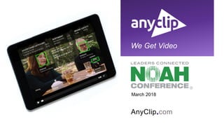 11
We Get Video
AnyClip.com
March 2018
 