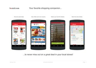 Page
Your favorite shopping companion...
13th Nov 2015 Introduction Bonial.com 2
...to never miss out on a great deal in your local stores!
 