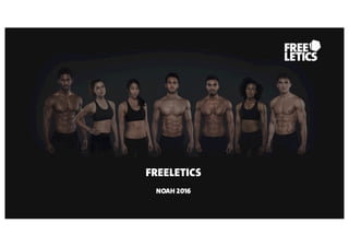 FREELETICS
NOAH 2016
 