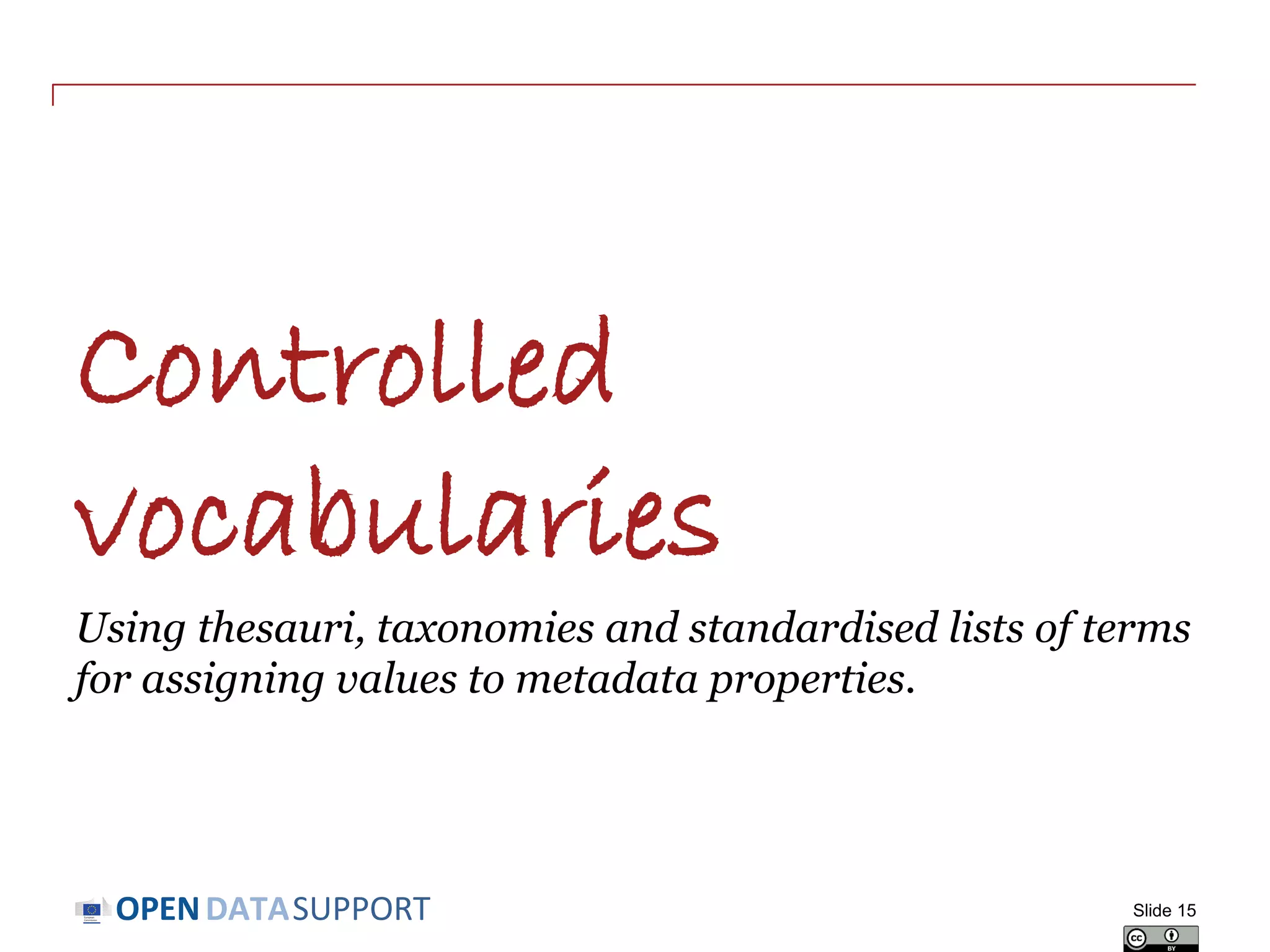DATASUPPORTOPEN
Example: description of an open dataset with the
DCAT-AP
Description of the
Catalogue
Description of the
Dataset
Description of the
Distribution
Slide 15
 