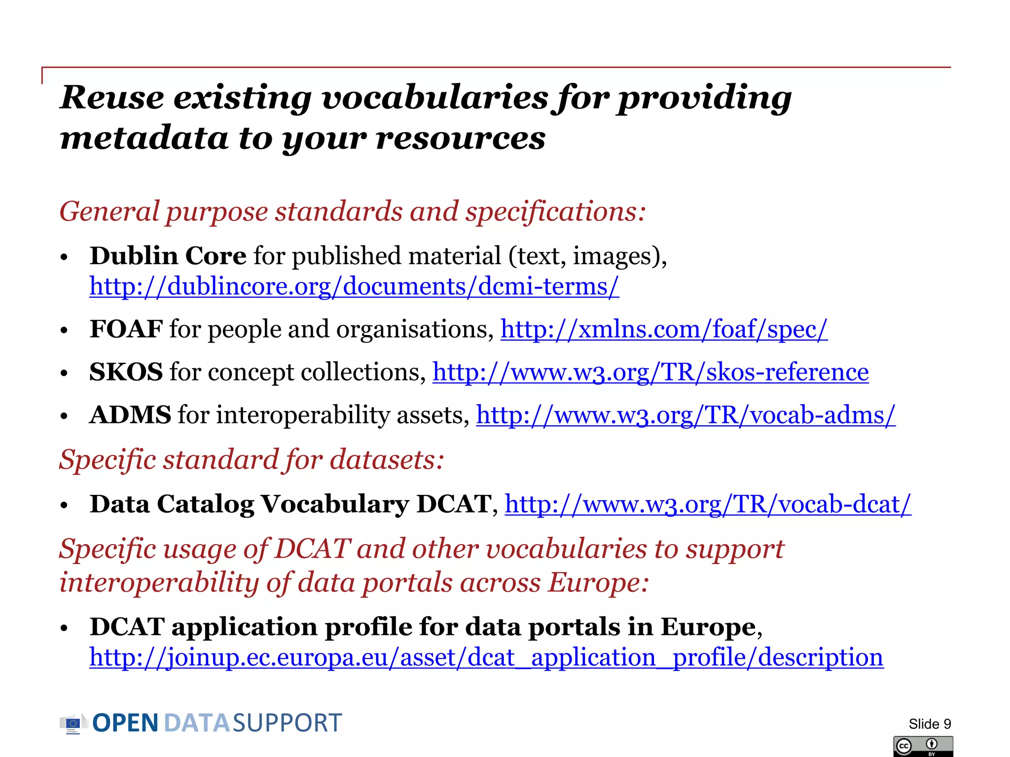 DATASUPPORTOPEN
Two approaches for providing metadata on the
Web
XML (Tree/container approach) RDF (Triple-based approach)
Slide 9
 