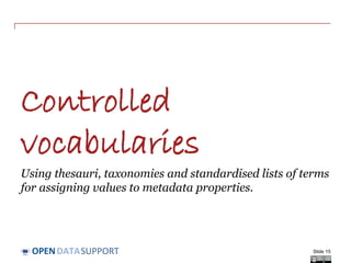 DATASUPPORTOPEN
Example: description of an open dataset with the
DCAT-AP
Description of the
Catalogue
Description of the
Dataset
Description of the
Distribution
Slide 15
 