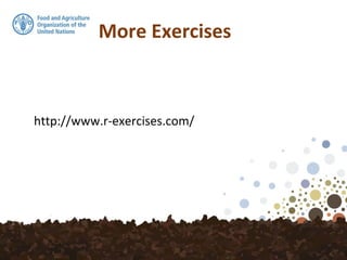 More Exercises
http://www.r-exercises.com/
 