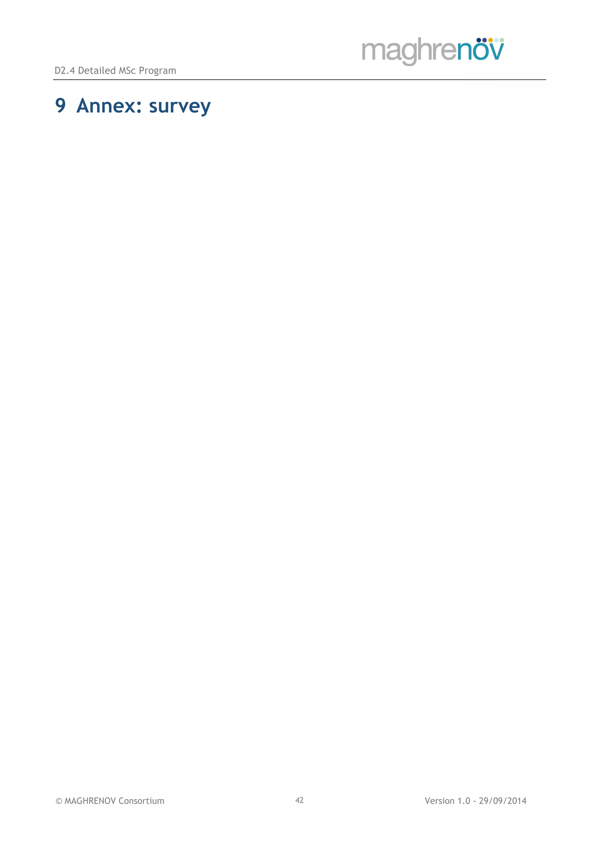 D2.4 Detailed MSc Program
© MAGHRENOV Consortium Version 1.0 - 29/09/201442
9 Annex: survey
 