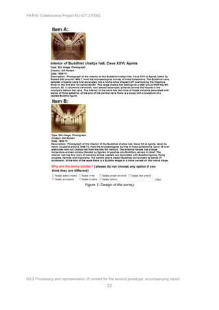 PATHS Collaborative Project EU-ICT-270082




                                  Figure 1: Design of the survey




D2.2 Processing and representation of content for the second prototype: accompanying report
                                                22
 