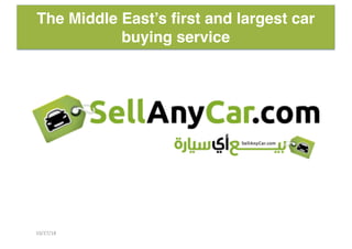 10/27/18
The Middle East’s first and largest car
buying service
 