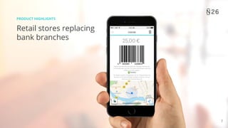 7
Retail stores replacing
bank branches
PRODUCT HIGHLIGHTS
 