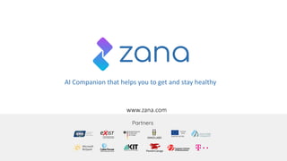 www.zana.com
AI Companion that helps you to get and stay healthy
 