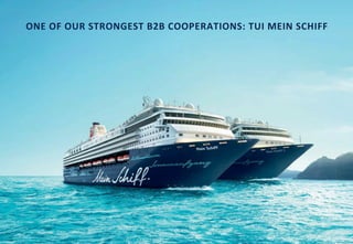 4
ONE OF OUR STRONGEST B2B COOPERATIONS: TUI MEIN SCHIFF
 