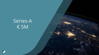 Series-A
€ 5M
 