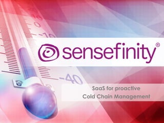 SaaS for proactive
Cold Chain Management
de
 