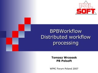 D2 9   Bpb Workflow   Distributed Workflow Processing
