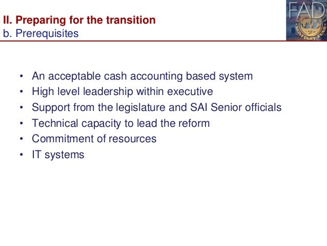 accrual accounting in public sector Page 32 country report extract from study no 14 “transition to the accrual basis of accounting: guidance for governments and government entities,” ifac public sector committee, december 2003. accrual accounting in public sector Page 32 country report extract from study no 14 “transition to the accrual basis of accounting: guidance for governments and government entities,” ifac public sector committee, december 2003.
