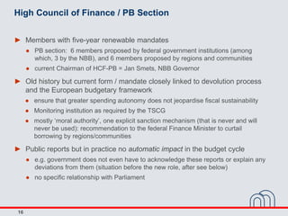 16
High Council of Finance / PB Section
► Members with five-year renewable mandates
● PB section: 6 members proposed by fe...