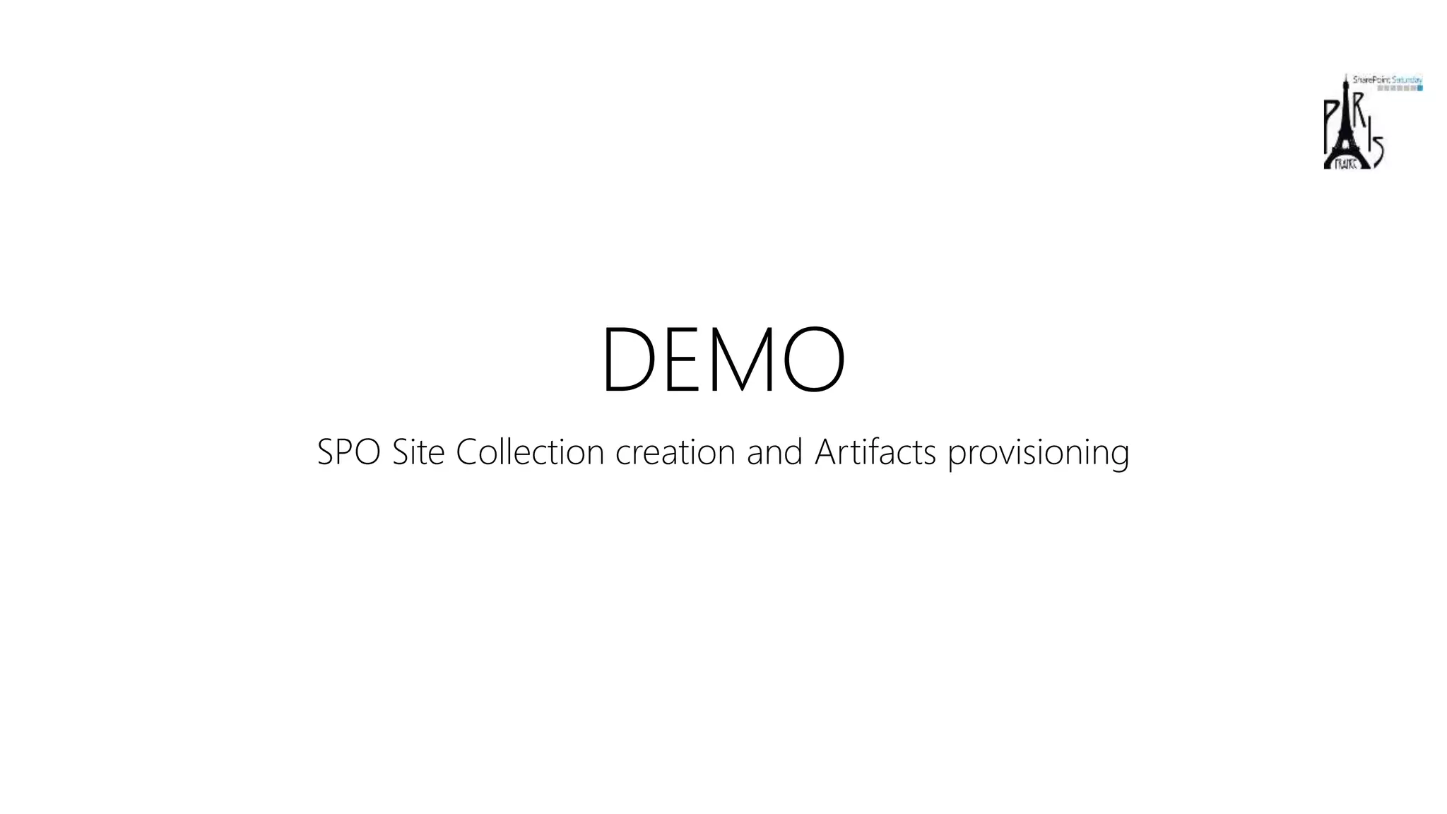 DEMO
SPO Site Collection creation and Artifacts provisioning
 